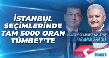 İstanbul seçimlerinde tam 5000 oran Tümbet’te!